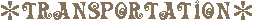 Transportation